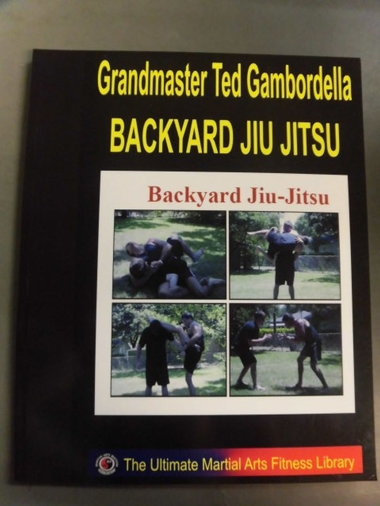 Grandmaster Ted Gambordella BACKYARD JIU JITSU