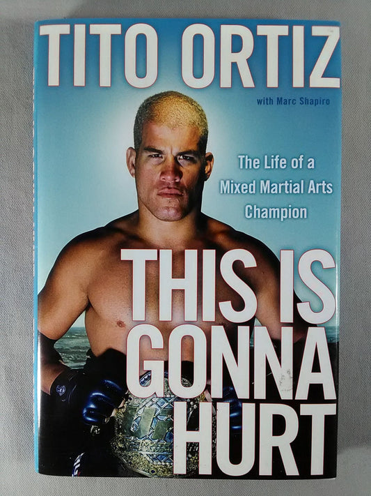 THIS IS GONNA HURT:The Life of a Mixed Martial Arts Champion