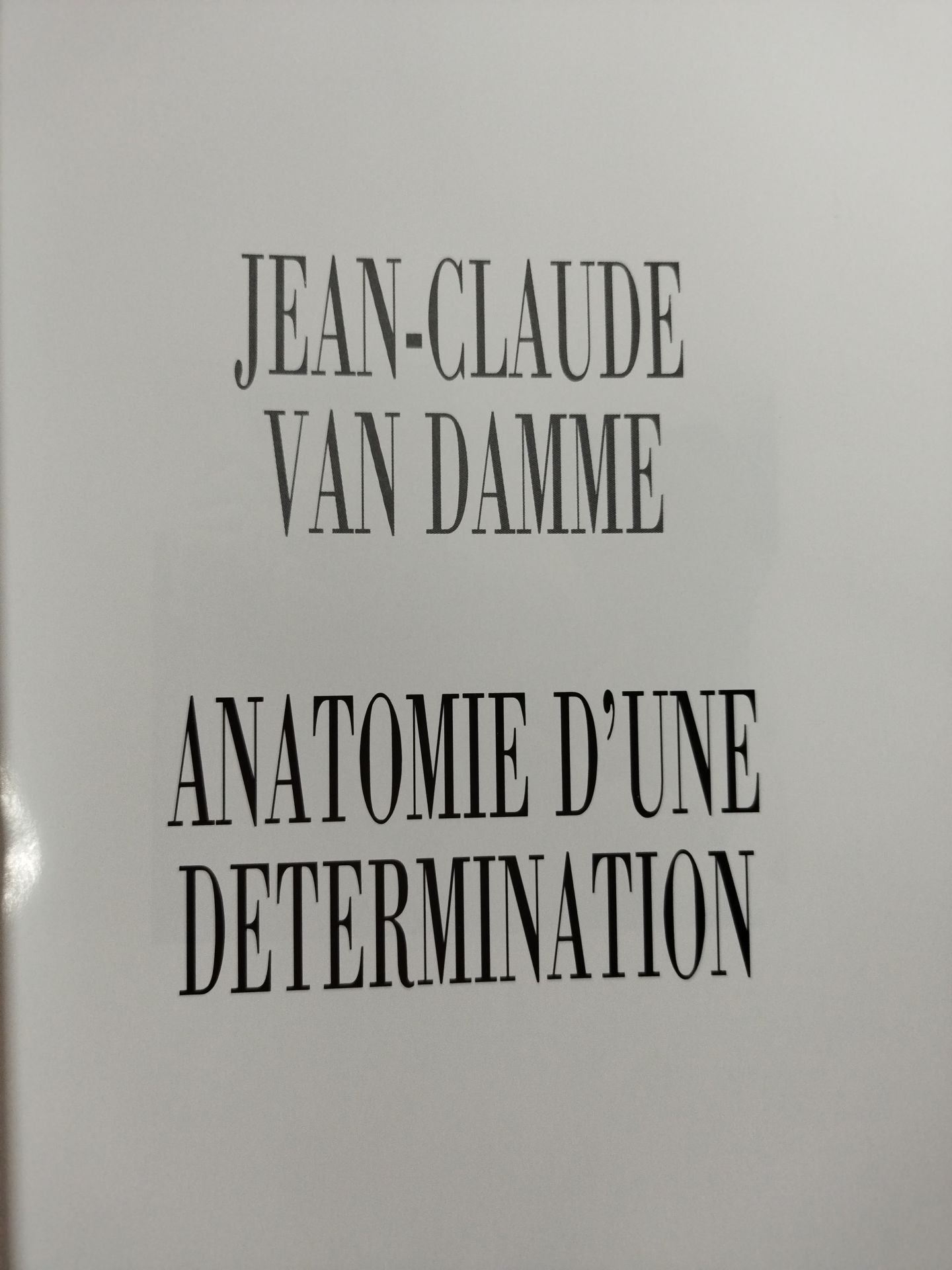 ジャン=クロード・ヴァンダム：Anatomie d’une determination