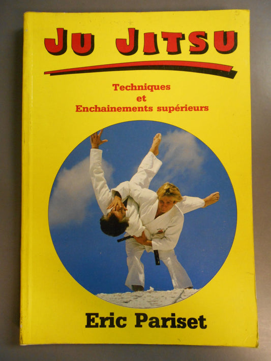 JU-JITSU TECHNIQUES et ENCHAINEMENTS SUPERIEURS