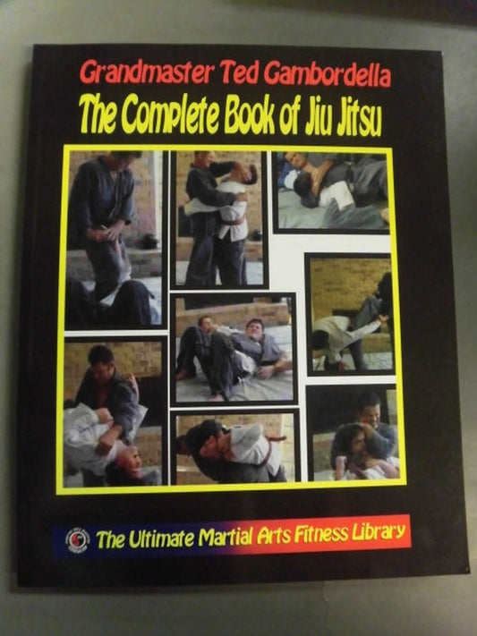 Grandmaster Ted Gambordella The Complete Book of Jiu Jitsu