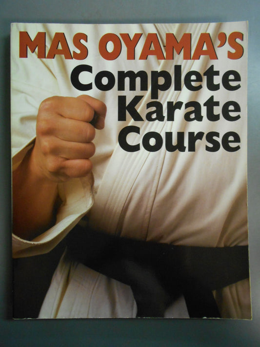 MAS OYAMA’S Complete Karate Course