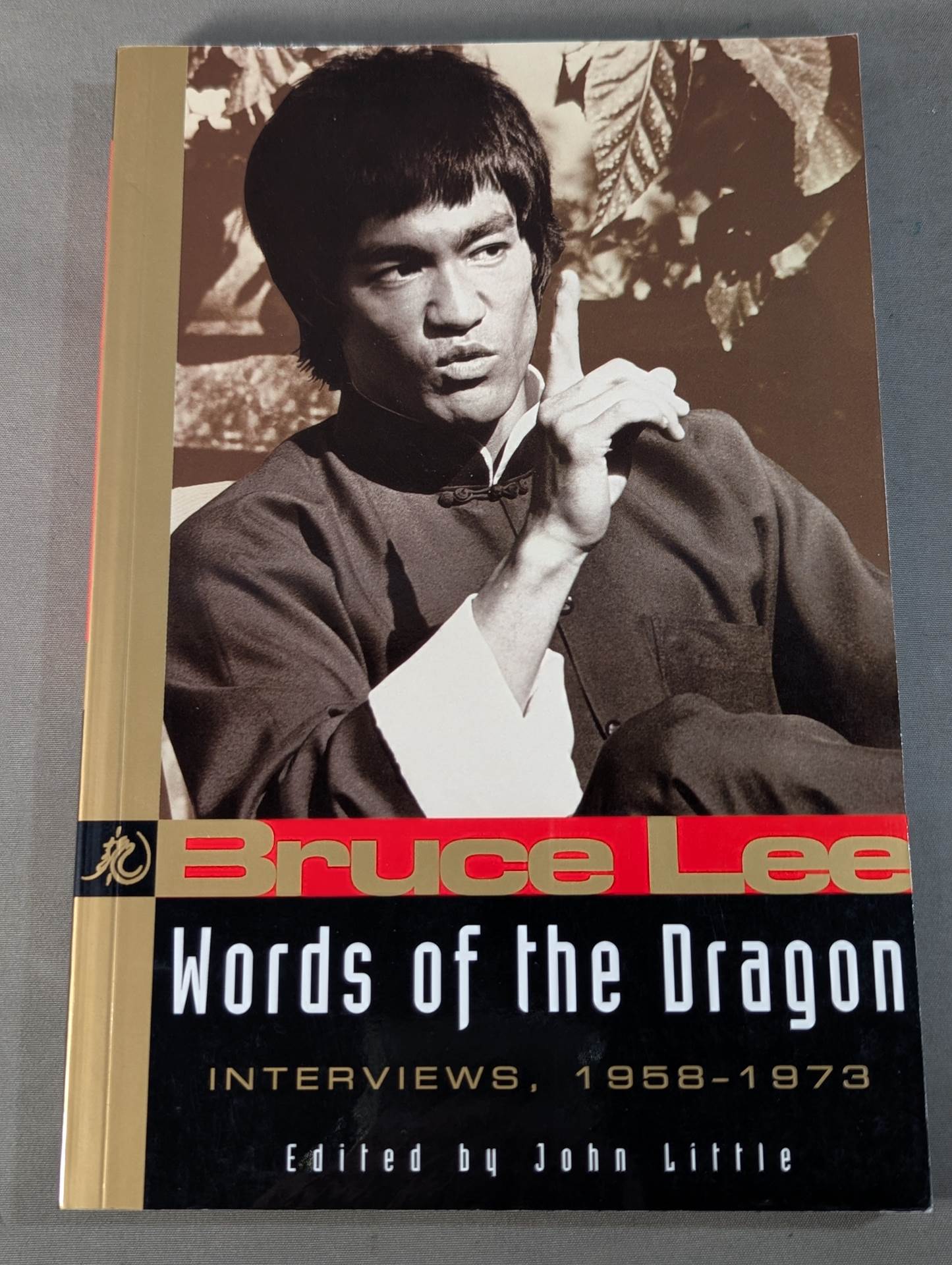 Bruce Lee Words of the Dragon ：Interviews, 1958-1973 (VOLUME ONE)