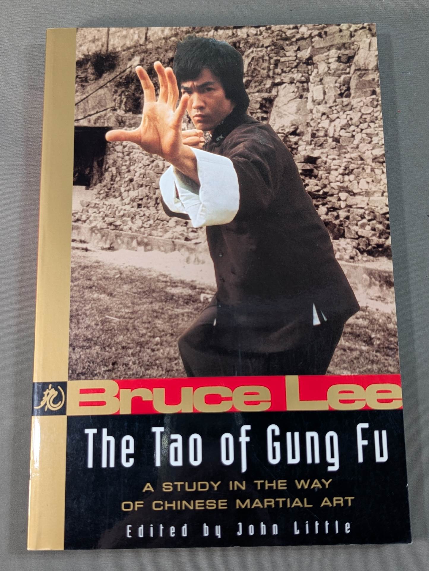 Bruce Lee The Tao of Gung Fu : A Study in the Way of Chinese Martial Art (VOLUME TWO)
