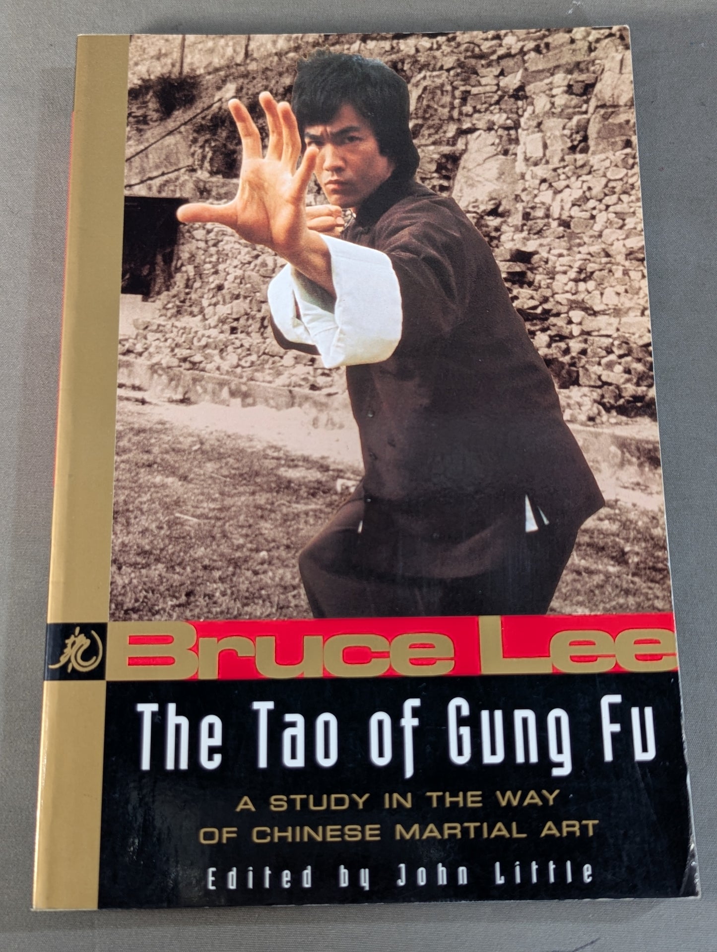 Bruce Lee The Tao of Gung Fu : A Study in the Way of Chinese Martial Art (VOLUME TWO)