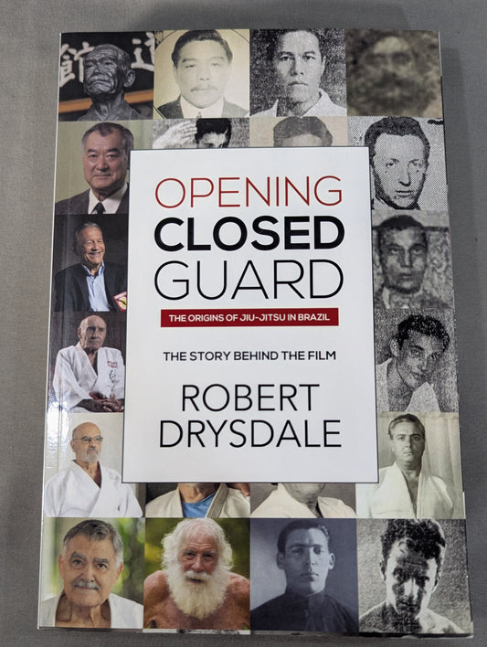 OPENING CLOSED GUARD : The Origins of Jiu-Jitsu in Brazil : The Story Behind the Film