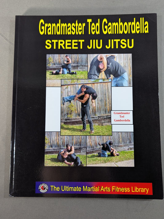 Grandmaster Ted Gambordella STREET JIU JITSU