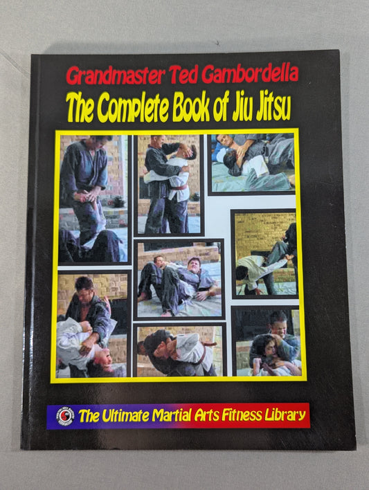 Grandmaster Ted Gambordella ：The Complete Book of Jiu Jitsu