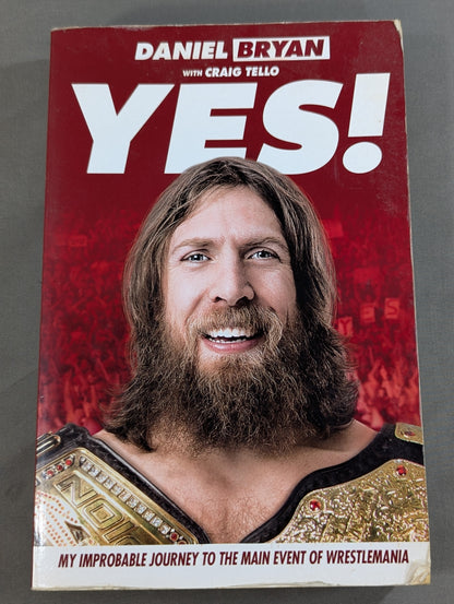 YES! : My Improbable Journey to the Main Event of Wrestlemania