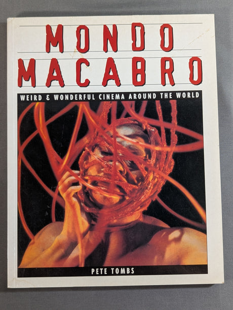 Mondo Macabro: Weird & Wonderful Cinema Around the World