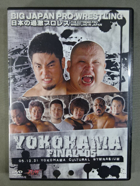 ★BJW 日本の過激プロレス★ YOKOHAMA FINAL ’05