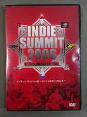 インディーサミット2006 プロレス【DVD】 INDIE SUMMIT 2006 ～カウントダウン・プロレス～ 12.31 後楽園