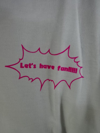 Lets have fun!!!! T-shirt (1) (white)