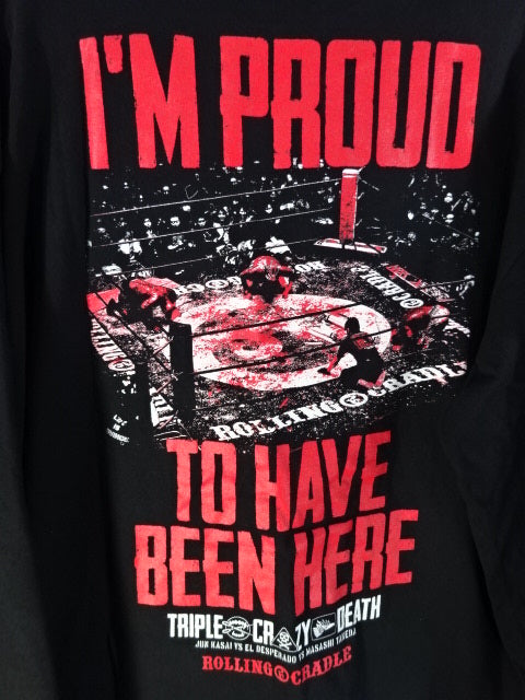 葛西純×エル・デスペラード×竹田誠志 【CRAZY FEST】I’m Proud To Have Been Here LONG SLEEVE Tシャツ