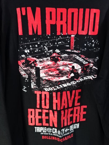 葛西純×エル・デスペラード×竹田誠志 【CRAZY FEST】I’m Proud To Have Been Here LONG SLEEVE Tシャツ