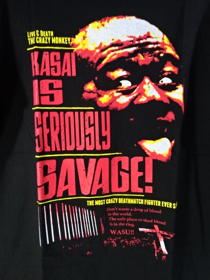 葛西純 KASAI IS SERIOUSIY SAVAGE! Tシャツ