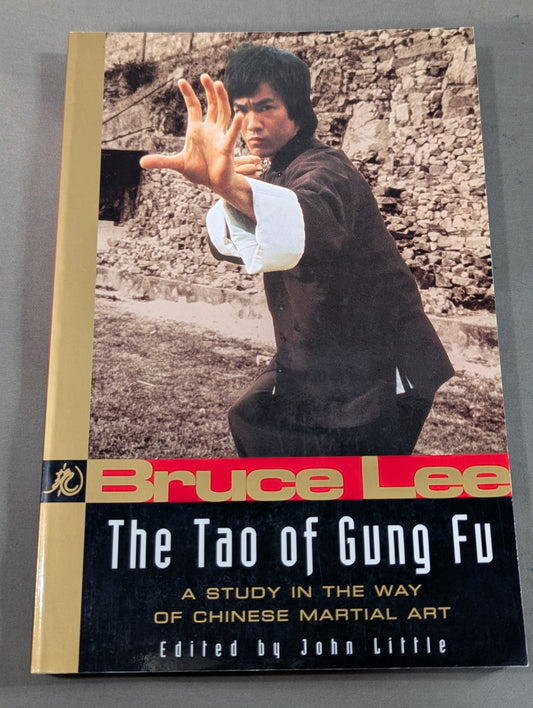 Bruce Lee The Tao of Gung Fu : A Study in the Way of Chinese Martial Art (VOLUME TWO)