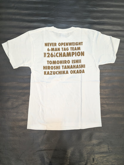 Kazuchika Okada &Hiroshi Tanahashi & Tomohiro Ishii "NEVER Indiscriminate 6-Man Tag Team Champion" T-shirt