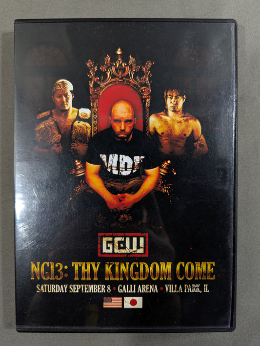 GCW NGI3：THY KINGDOM COME