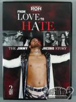 ROH FROM LOVE TO HATE THE JIMMY JACOBS STORY
